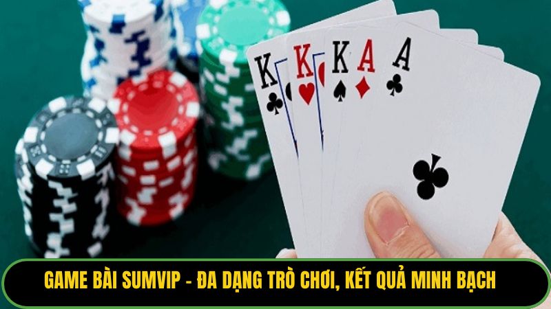 Sumvip - Đa Dạng Trò Chơi, Kết Quả Minh Bạch