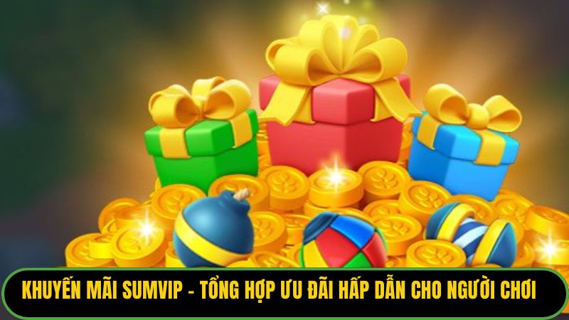 Tổng Hợp Ưu Đãi Hấp Dẫn Cho Người Chơi