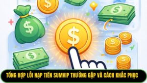 loi-nap-tien-sumvip