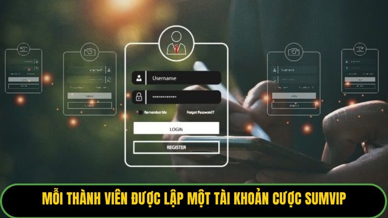 Mỗi thành viên được lập một tài khoản cược Sumvip