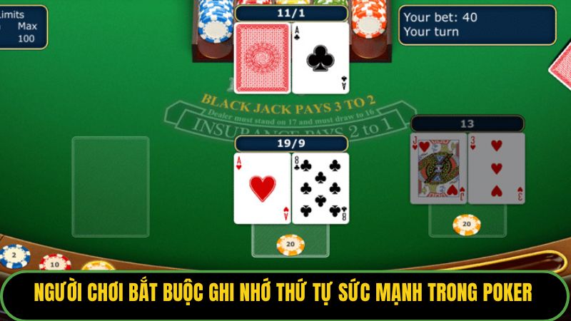 Người chơi bắt buộc ghi nhớ thứ tự sức mạnh trong poker