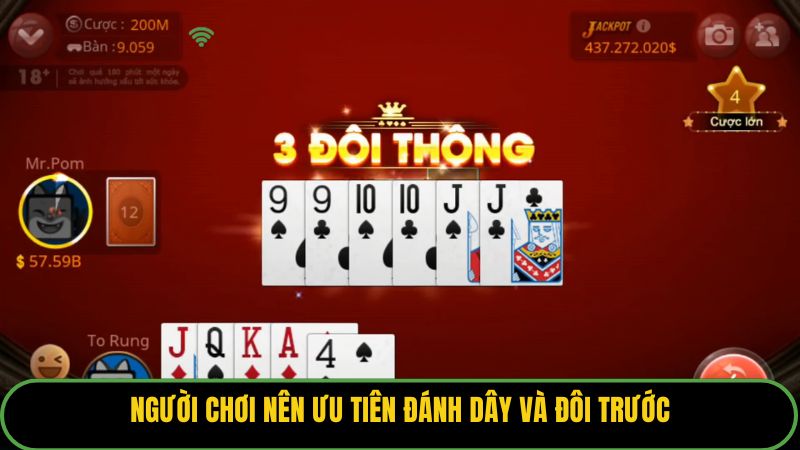 Người chơi nên ưu tiên đánh dây và đôi trước
