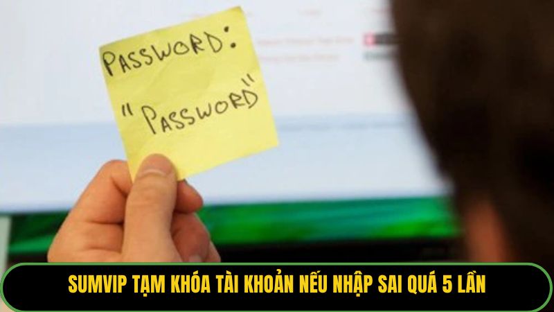 Sumvip tạm khóa tài khoản nếu nhập sai quá 5 lần