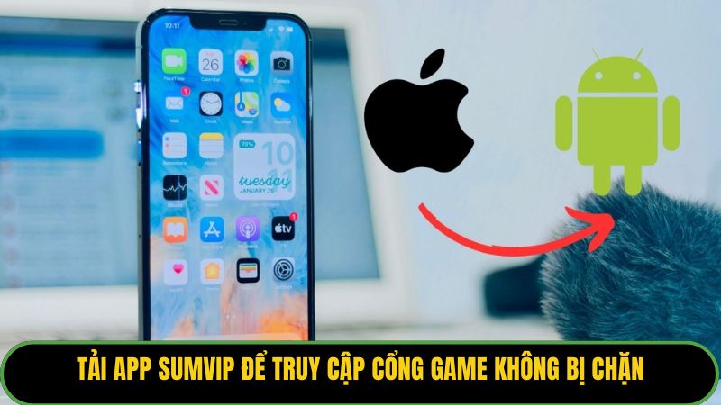 Tải app Sumvip để truy cập cổng game không bị chặn