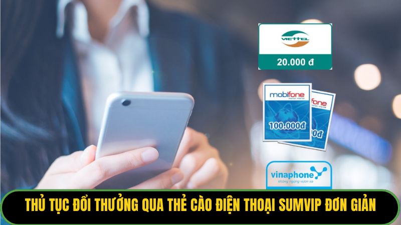 Thủ tục đổi thưởng qua thẻ cào điện thoại Sumvip đơn giản