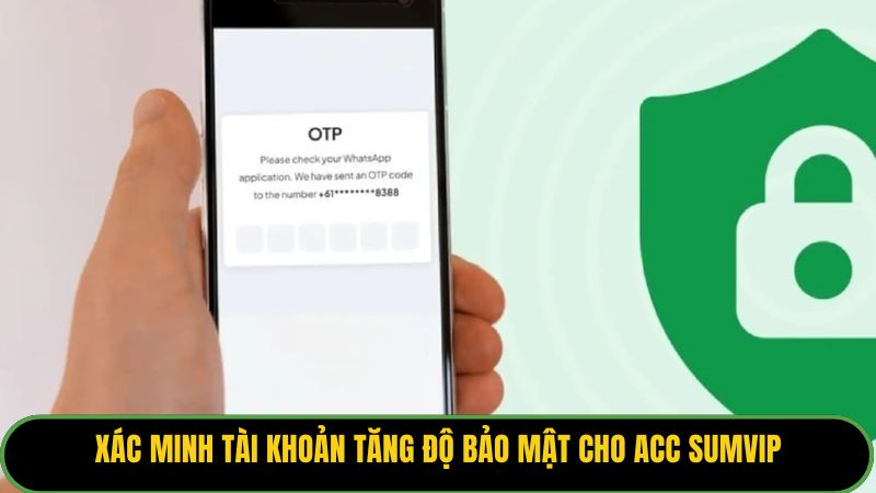 Xác minh tài khoản tăng độ bảo mật cho acc Sumvip